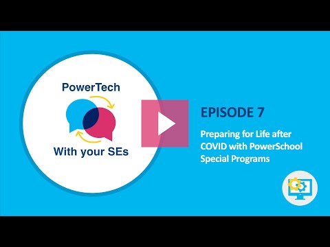 PowerTech: Preparing for Life after COVID with PowerSchool Special Programs