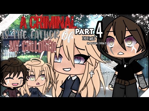 A Criminal Is The Father Of My Kids 🔪  ll Gacha Life ll GLMM ll Part 4 //FINALE//