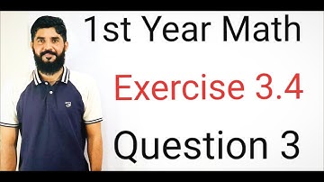 11 Class Math Exercise 3.4 Question 3 | 1st Year Math Exercise 3.4 Question 3 | Muhammad . Hilal