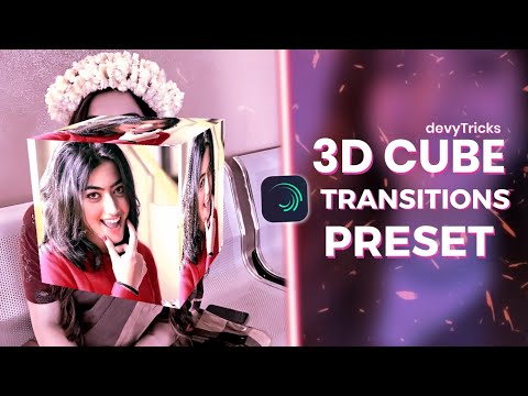 How to create 3D Cube Transition on Alight Motion | Preset?