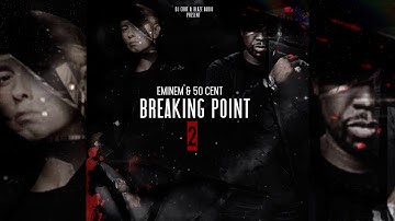 Eminem & 50 Cent - Breaking Point 2 (Full Album) FM