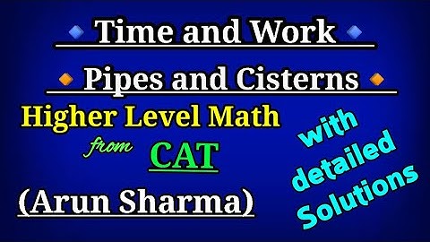 Part 3 || CAT || Time and Work || Pipes and Cisterns || Arithmetic Special || SSC, PSC, NTPC, Bank