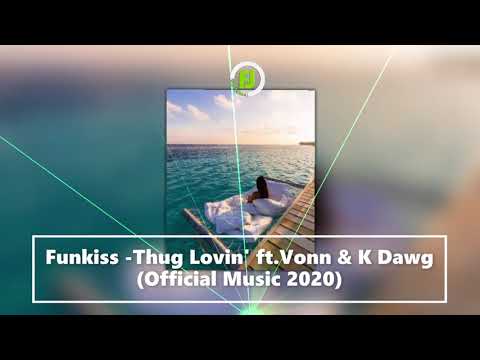 Funkiss -Thug Lovin' ft.Vonn & K Dawg(Official Music 2020)[@freeleezeltd]