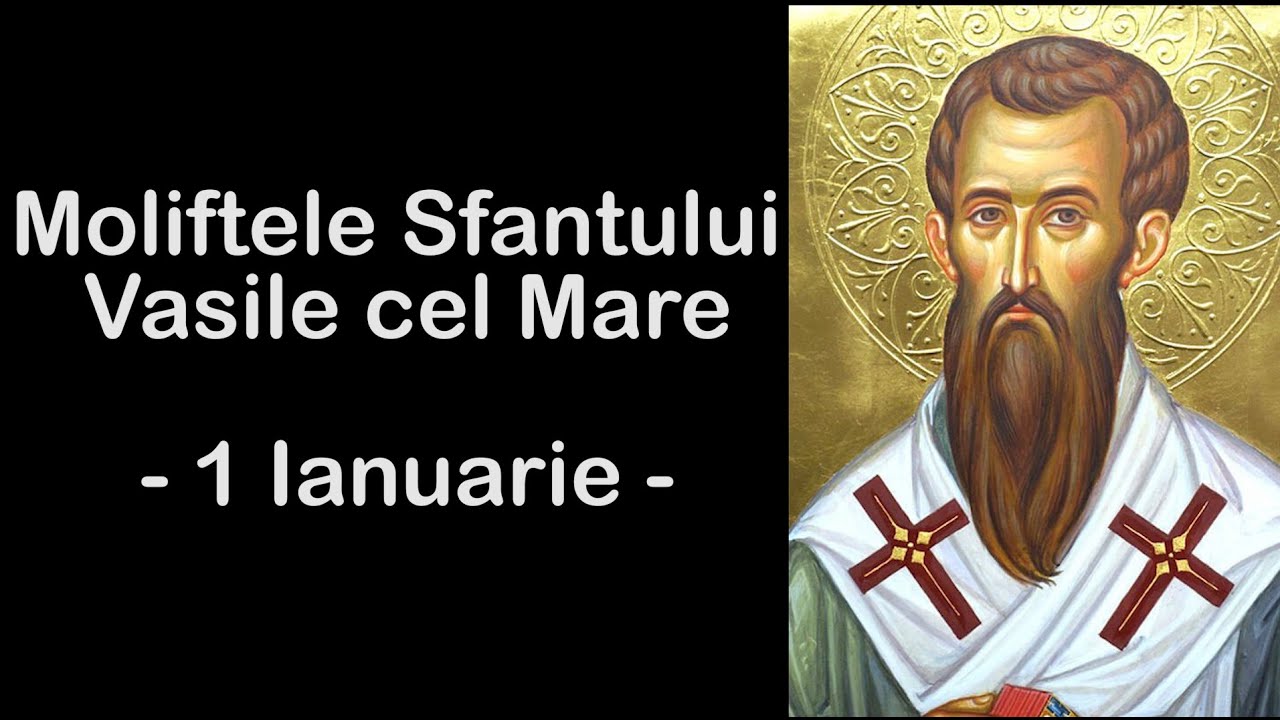 Molitfele Sfantului Vasile Cel Mare - Dezlegare de Blesteme (1 Ianuarie)