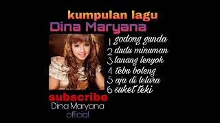 Dina Maryana kumpulan lagu godong gunda hits