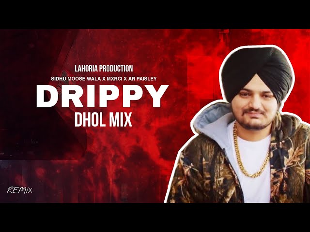 DRIPPY Dhol Remix Sidhu Moose Wala Ft. Dj Lakhan By Lahoria Production Latest Punjabi Songs 2024 class=