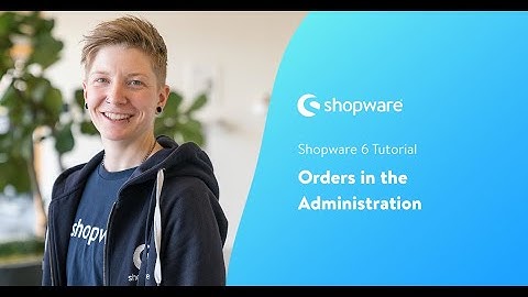 Orders in the Administration (Shopware 6 Tutorial EN)