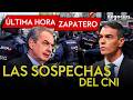 ÚLTIMA HORA ZAPATERO | Las sospechas del CNI, la consulta a Pedro Sánchez y el cobro de sus hijas