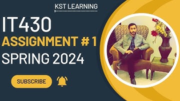 IT430 Assignment 1 Solution Spring 2024 | IT430 Assignment No 1 Solution Spring 2024 | KST Learning