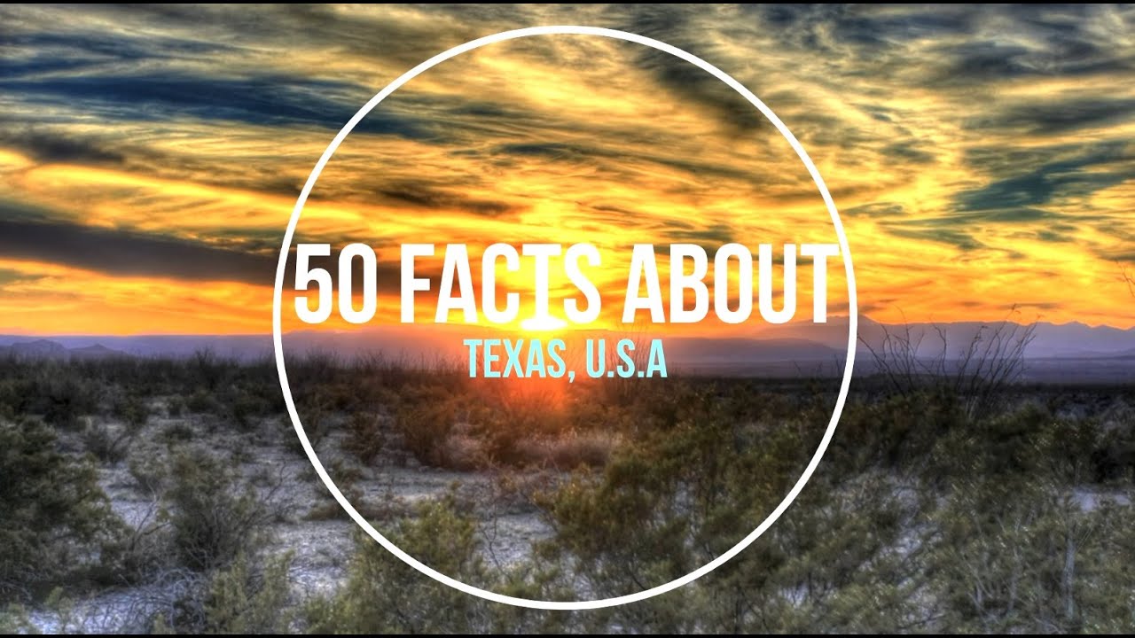 50 Facts About - Texas, U.S.A