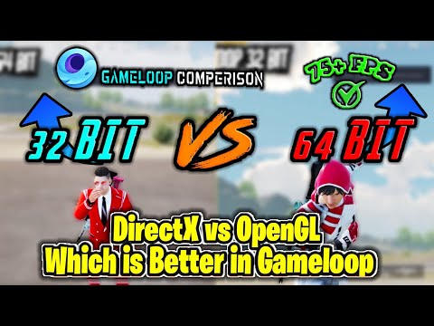 GameLoop 64 Bit vs 32 Bit - Improve Your Gaming Experience