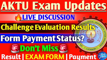 AKTU Exam Updates | Challenge Evaluation Results | Payment Issues | Exam Form | Live Discussion 🚨