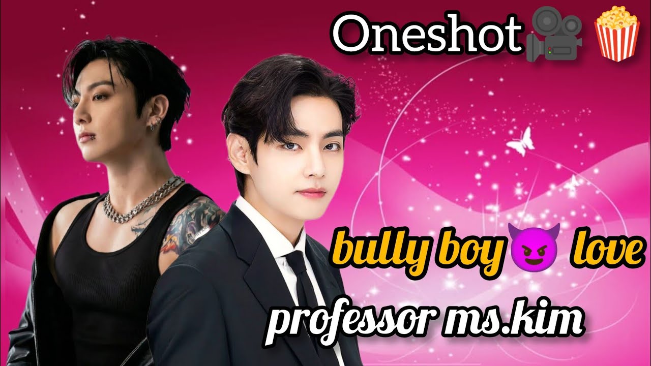 Bully boy ❤️‍🔥love Professor Ms.kim 💝(taekook Oneshot)taekook yoonmin love story hindi/