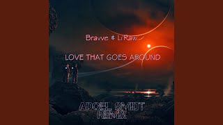 Смотреть клип Love That Goes Around (Feat. Li'Raw) (Adoel Smidt Remix)