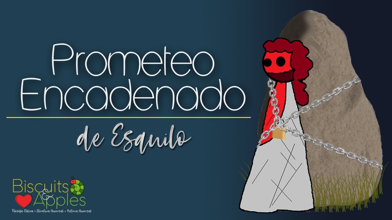 Te Resumimos Prometeo Encadenado Bien Explicado Youtube