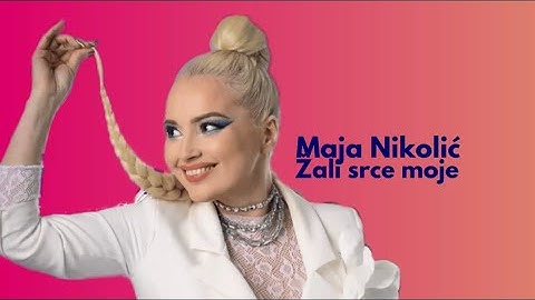 Maja Nikolić - Žali srce moje (Lyrics)