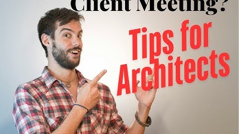 Mastering Your First Client Meeting: Tips for Architects and Engineers