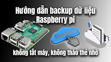Hướng dẫn backup, clone dữ liệu Raspberry không cần tháo thẻ nhớ