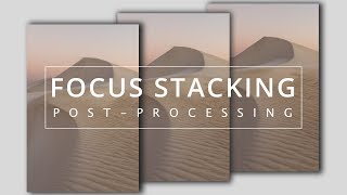 FOCUS STACKING for a SHARP Landscape Photo | Post-Processing in LIGHTROOM and PHOTOSHOP screenshot 3