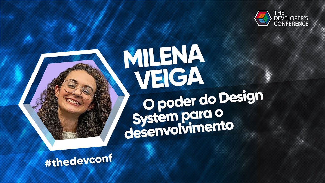 O poder do Design System para o desenvolvimento | Milena Veiga #thedevconf