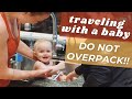 Traveling with baby | DO NOT overpack!