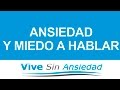 Ansiedad y Miedo a hablar - Fobia social