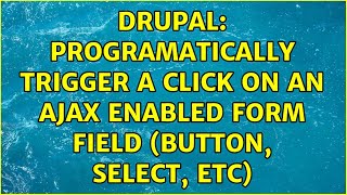 Drupal: Programatically trigger a click on an AJAX enabled form field (button, select, etc)