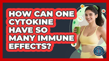 How Can One Cytokine Have So Many Immune Effects? - All About the Immune System