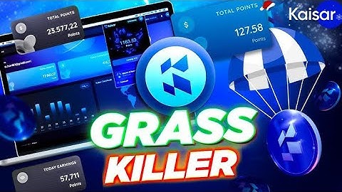 kaisar Network best Depin Project | Grass Killer