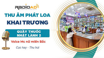 Thu Âm Quảng Cáo | Quầy Thuốc Nhất Lành | Voice MC Nữ Miền Bắc - Cực Hay | Radio Ad