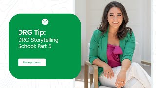 DRG Tip: Storytelling School - Part 5