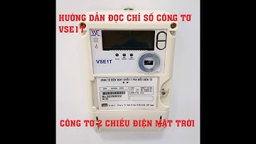 Hướng dẫn đọc chỉ số công tơ 2 chiều VSE1T HỆ THỐNG ĐIỆN MẶT TRỜI