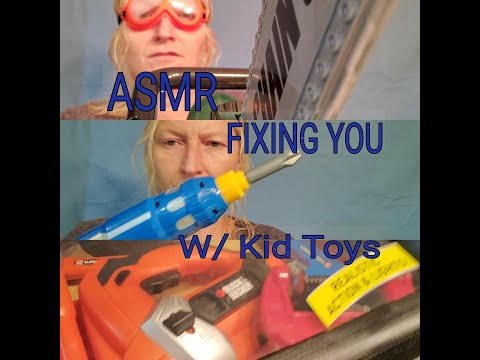 ASMR Fixing You [Kids Tool Set Toys]
