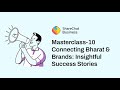 Masterclass connecting bharat  brands insightful success stories
