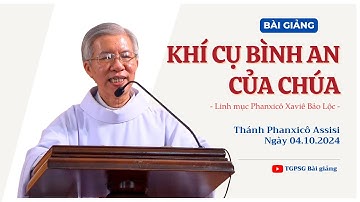 Khí cụ bình an của Chúa - Lm Phanxicô Xaviê Bảo Lộc | Kính thánh Phanxicô Assisi