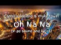 Camila Cabello, Myke Towers, Tainy - Oh Na Na (8d  lyrics) video
