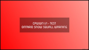 [Scenario Tests] (CPWWN V0.1) Ontario Snow Squall Warning