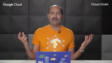 Cloud OnAir: End-to-End Machine Learning With TensorFlow on Google Cloud Platform