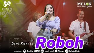 Dini Kurnia - ROBOH ( Live MELON MUSIC)