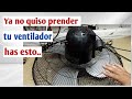 mi ventilador Trabaja un rato y se detiene a los minutos ( solucionado )