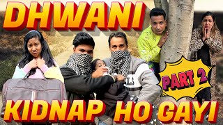 Dhwani Kidnap Ho Gayi ?? | Part 2 | Suspense Story | Thriller Story | Moral Story | Cute Sisters