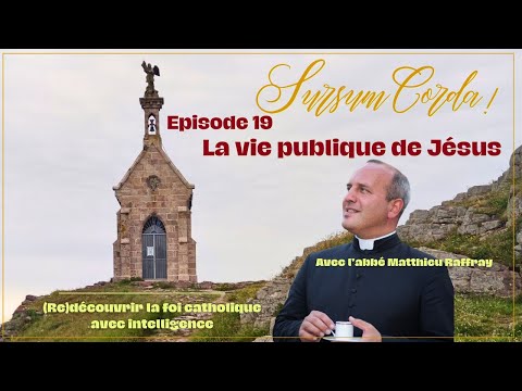 La vie publique de Jésus : Sursum Corda 19