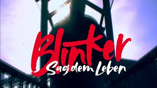 Blinker - Sag Dem Leben (Offizielles Video)