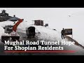 Plan to build tunnel on mughal road offers hope to shopian residents