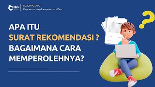 APA ITU SURAT REKOMENDASI?! BAGAIMANA CARA MEMPEROLEHNYA?