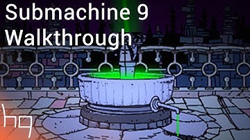 Submachine 9 (+Secrets) - Walkthrough
