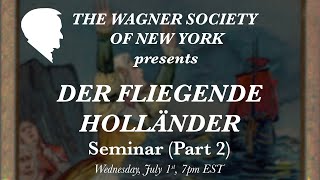 &#39;Der fliegende Holländer&#39; SEMINAR - WSNY - Part 2