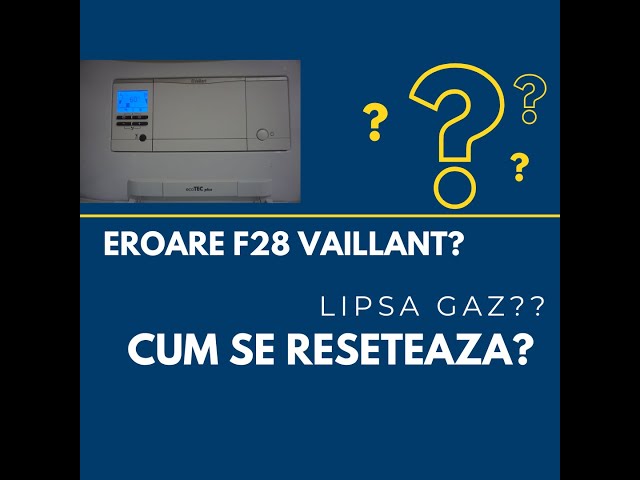 Resetare eroare F28 lipsa gaz Vaillant Ecotec Plus - YouTube
