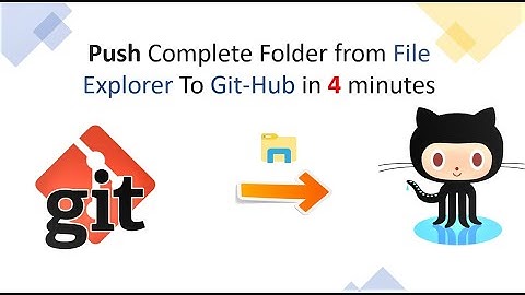 How to  Push Complete Folder or File to Github using Gitbash within 4 Minutes