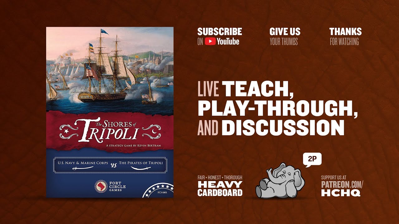 The Shores of Tripoli - 2p Teaching, Play-through, & Roundtable by Heavy Cardboard